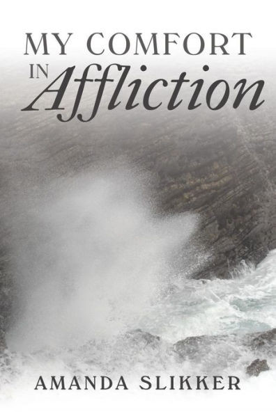 My Comfort In Affliction