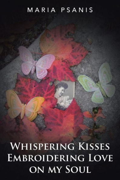 Whispering Kisses Embroidering Love On My Soul