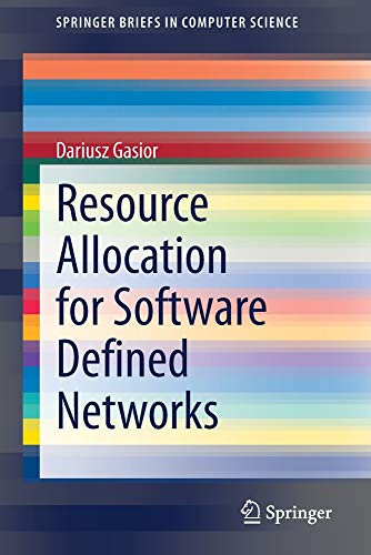 Resource Allocation for Software Defined Networks (SpringerBriefs in Computer Science)