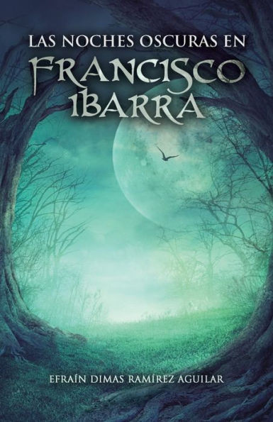 Las Noches Oscuras En Francisco Ibarra (Spanish Edition)
