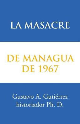 La Masacre De Managua De 1967 (Spanish Edition)