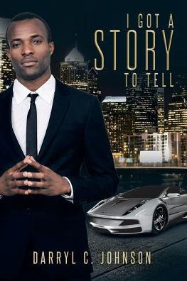 I Got A Story To Tell