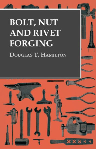Bolt, Nut And Rivet Forging