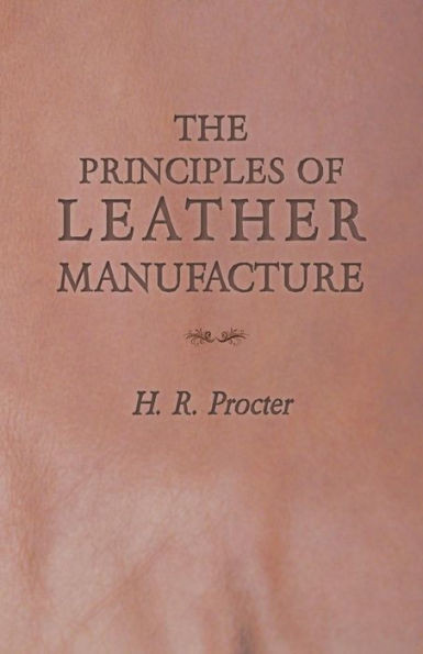 The Principles Of Leather Manufacture