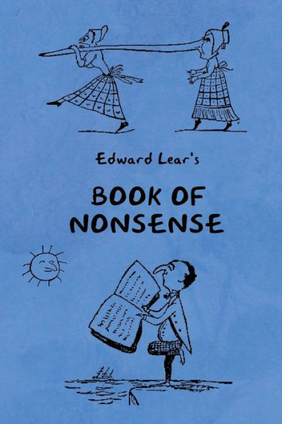 Book Of Nonsense (Containing Edward Lear'S Complete Nonsense Rhymes, Songs, And Stories With The Original Pictures)