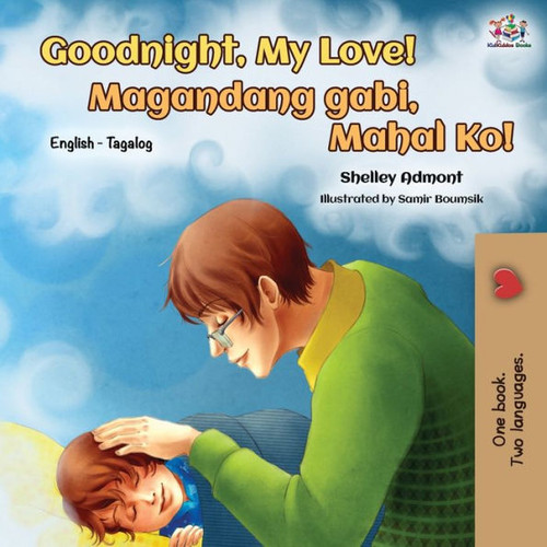 Goodnight, My Love! (English Tagalog Bilingual Book) (English Tagalog Bilingual Collection) (Tagalog Edition)