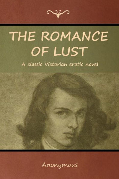 The Romance Of Lust: A Classic Victorian Erotic Novel