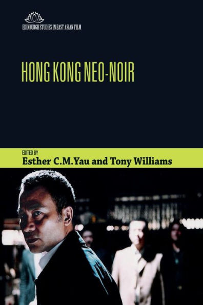 Hong Kong Neo-Noir (Edinburgh Studies In East Asian Film)