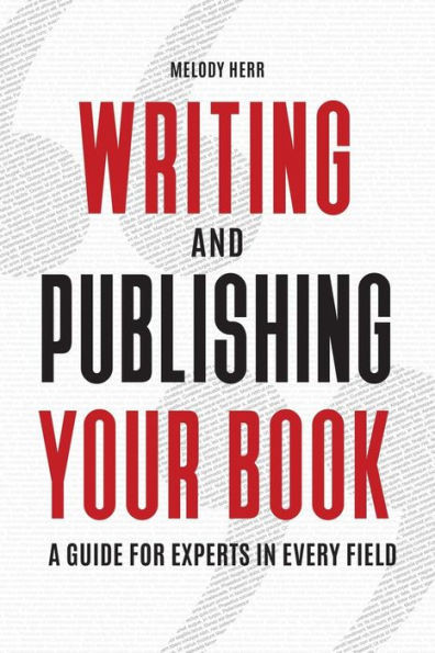 Writing And Publishing Your Book: A Guide For Experts In Every Field