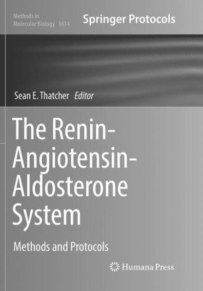 The Renin-Angiotensin-Aldosterone System: Methods And Protocols (Methods In Molecular Biology, 1614)