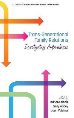 Trans-Generational Family Relations: Investigating Ambivalences (Perspectives On Human Development)