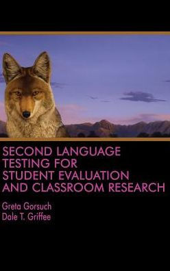 Second Language Testing For Student Evaluation And Classroom Research