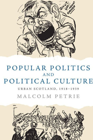 Popular Politics And Political Culture: Urban Scotland, 1918-1939