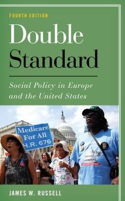 Double Standard: Social Policy In Europe And The United States