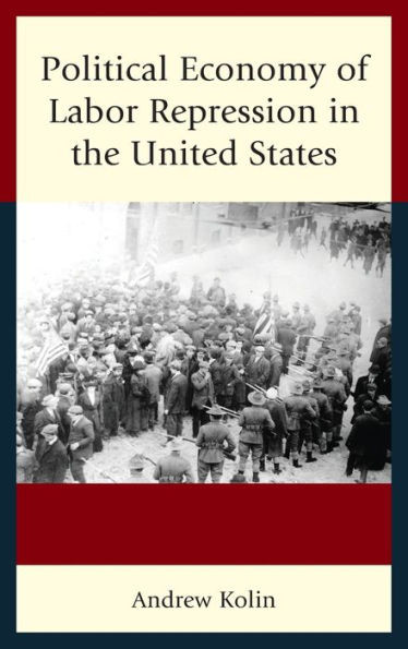 Political Economy Of Labor Repression In The United States