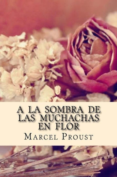 A La Sombra De Las Muchachas En Flor (Spanish Edition)