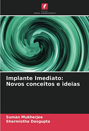 Implante Imediato: Novos conceitos e ideias (Portuguese Edition)