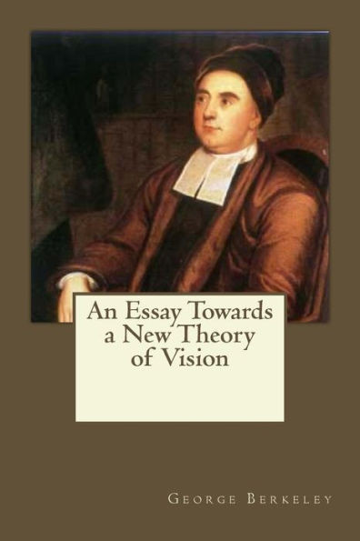 An Essay Towards A New Theory Of Vision