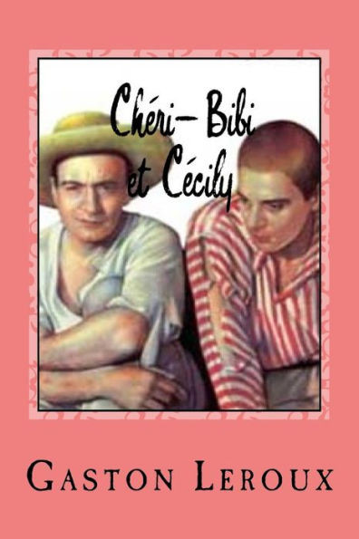 Chéri-Bibi Et Cécily (French Edition)