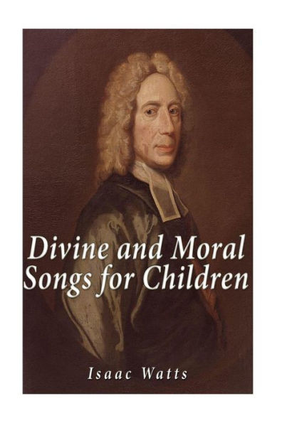 Divine And Moral Songs For Children
