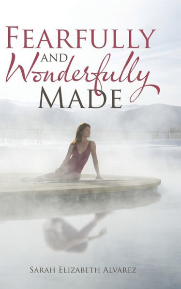 Fearfully And Wonderfully Made