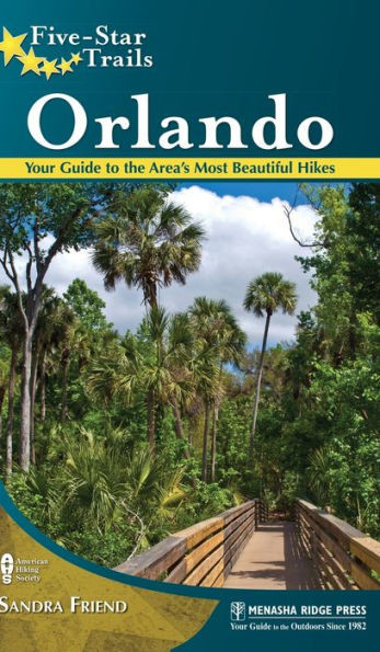 Five-Star Trails: Orlando: Your Guide To The Area'S Most Beautiful Hikes
