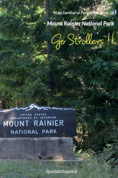 Go Strollers !!: Viaje Familiar Al Parque Nacional 01 - Mount Rainier National Park (Spanish Edition)