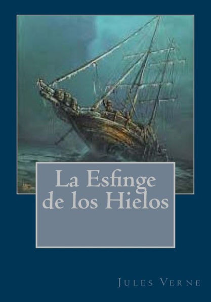 La Esfinge De Los Hielos (Spanish Edition)