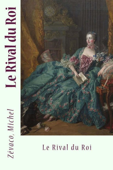 Le Rival Du Roi (French Edition)