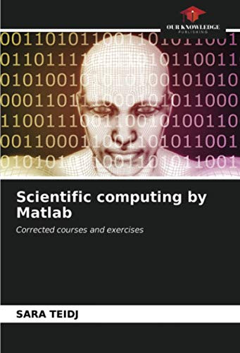Scientific computing by Matlab: Corrected courses and exercises