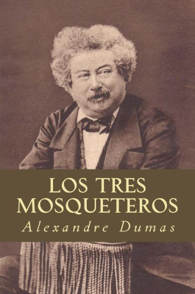 Los Tres Mosqueteros (Spanish Edition)