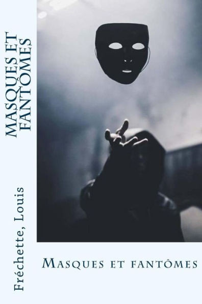 Masques Et Fantômes (French Edition)