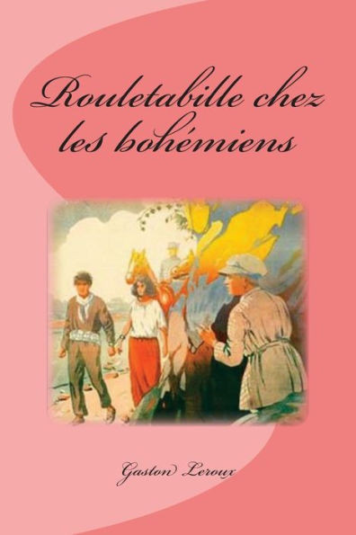 Rouletabille Chez Les Bohémiens (French Edition)