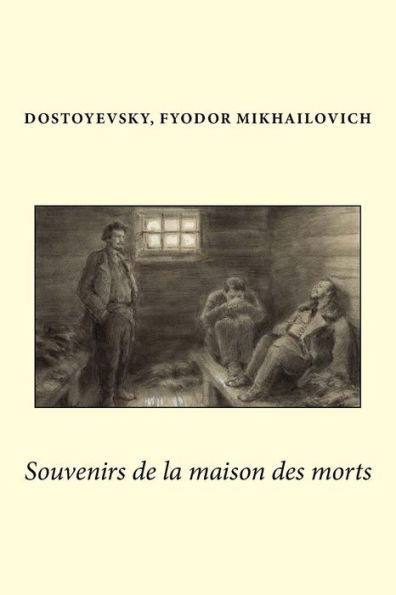 Souvenirs De La Maison Des Morts (French Edition)