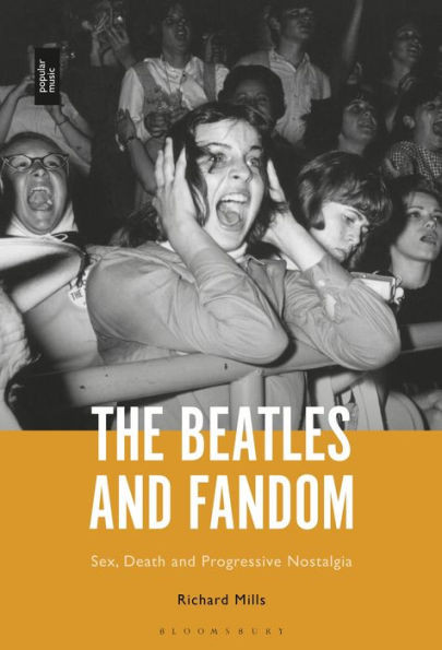 The Beatles And Fandom: Sex, Death And Progressive Nostalgia