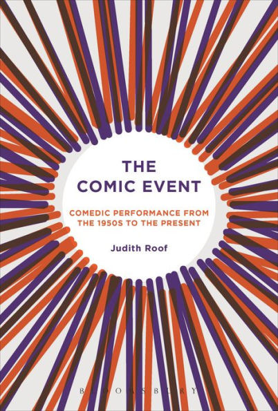 The Comic Event: Comedic Performance From The 1950S To The Present