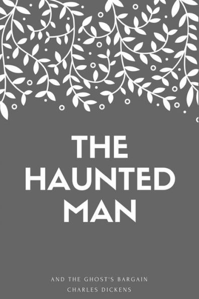 The Haunted Man And The Ghost'S Bargain