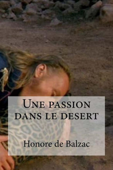 Une Passion Dans Le Desert (French Edition)
