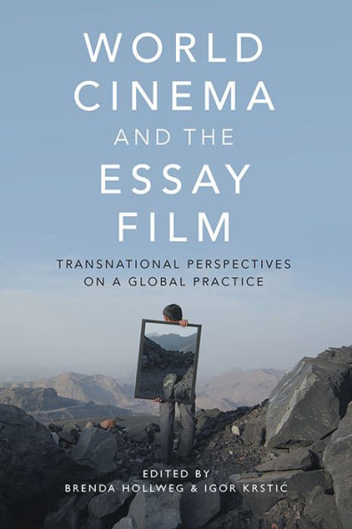 World Cinema And The Essay Film: Transnational Perspectives On A Global Practice