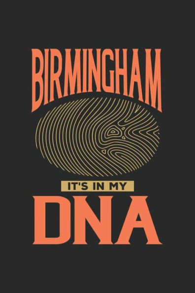 Birmingham Its in my DNA: 6x9 |notebook | dot grid | city of birth | England