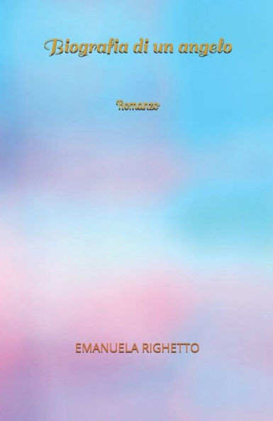 Biografia di un angelo (Italian Edition)