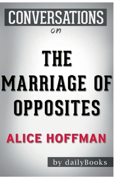 Conversation Starters the Marriage of Opposites by Alice Hoffman