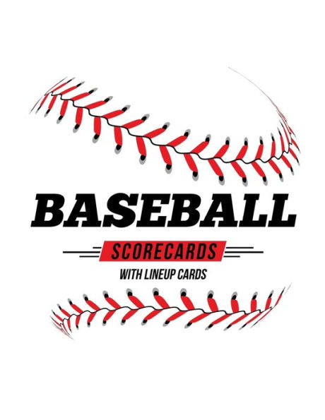 Baseball Scorecards With Lineup Cards: 50 Scoring Sheets For Baseball and Softball Games