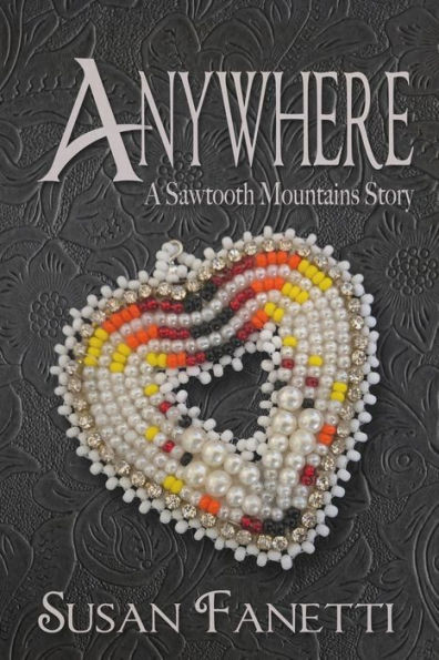 Anywhere (Sawtooth Mountains Stories)