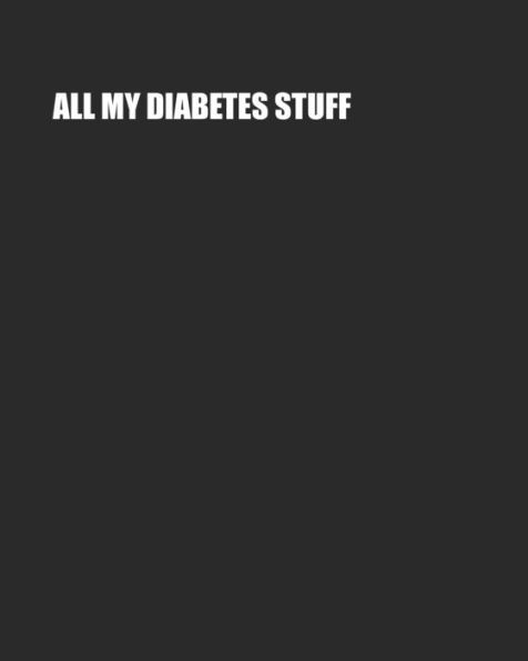 All My Diabetes Stuff: Two Year Log Book | Record Daily Glucose Readings On Easy One-Month Page Spreads | BONUS Coloring Pages!