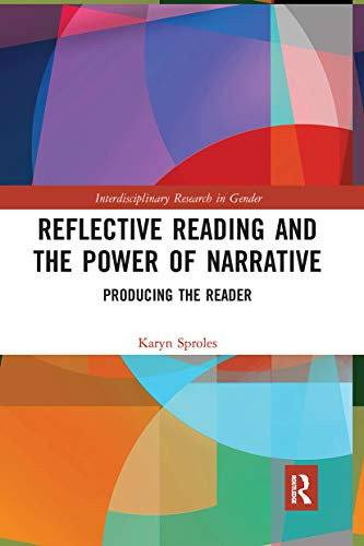 Reflective Reading and the Power of Narrative: Producing the Reader (Interdisciplinary Research in Gender)
