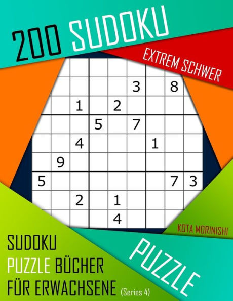 200 Sudoku Extrem Schwer: Extrem Schwer Sudoku Puzzle Bücher für Erwachsene mit Lösung (German Edition)