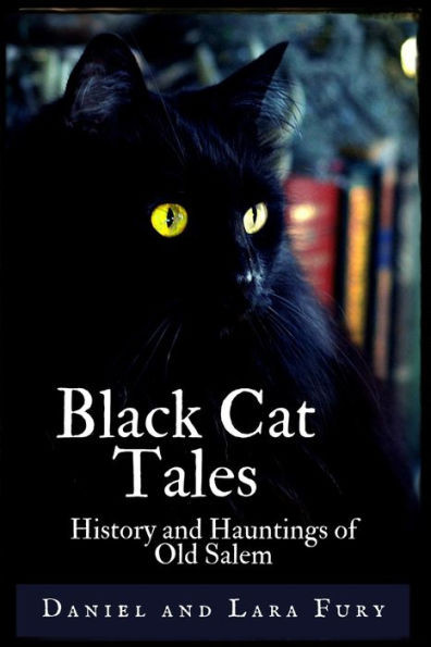 Black Cat Tales: History and Hauntings of Old Salem