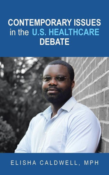 Contemporary Issues in the U.S. Healthcare Debate