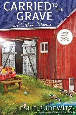 Carried to the Grave and Other Stories (Food Lovers' Village Mystery)